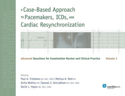 Cover for A Case-Based Approach to Pacemakers, ICDs, and Cardiac Resynchronization: Volume 2 : Advanced Questions for Examination Review and Clinical Practice (Paperback Book) [Revised ed edition] (2013)