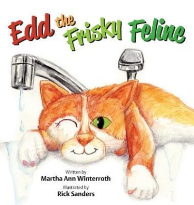 Edd the Frisky Feline - Martha Ann Winterroth - Books - Thewordverve Inc - 9781941251829 - October 19, 2016