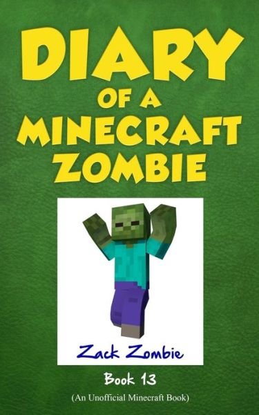 Cover for Zack Zombie · Diary of a Minecraft Zombie, Book 13 (Paperback Bog) (2017)