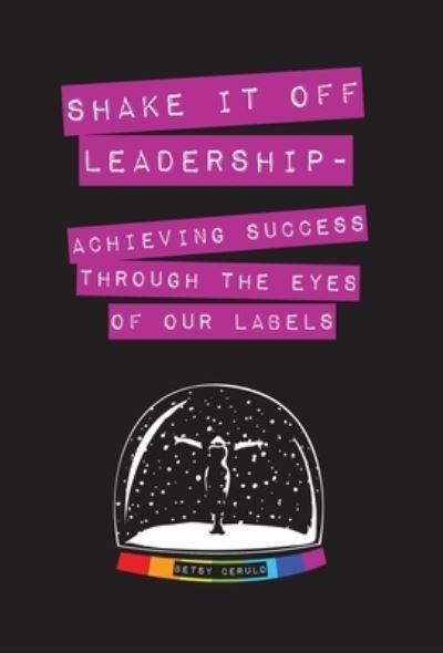 Cover for Betsy Cerulo · Shake It Off Leadership (Hardcover Book) (2021)