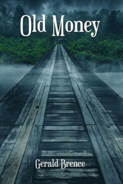 Cover for Gerald Brence · Old Money (Paperback Book) (2019)