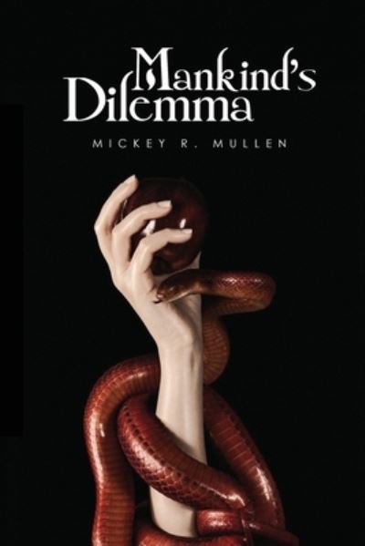 Cover for Mickey R Mullen · Mankind's Dilemma (Paperback Book) (2020)