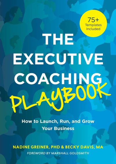 Cover for Nadine Greiner · The Executive Coaching Playbook: How to Launch, Run, and Grow Your Business (Paperback Book) (2024)