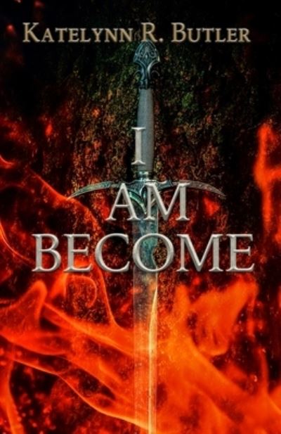 Cover for Katelynn R. Butler · I Am Become (Book) (2023)