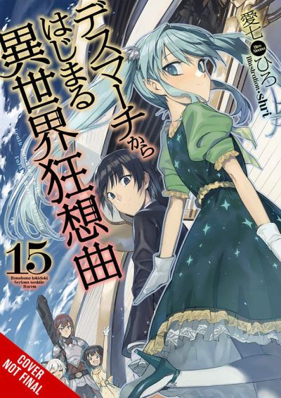 Cover for Hiro Ainana · Death March to the Parallel World Rhapsody, Vol. 15 (light novel) (Paperback Book) (2021)