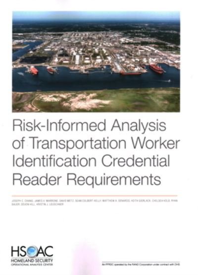 Cover for Joseph C. Chang · Risk-Informed Analysis of Transportation Worker Identification Credential Reader Requirements (Book) (2023)