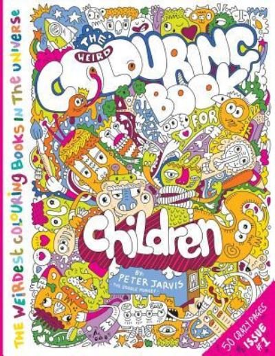 Cover for Peter Jarvis · The Weird Colouring Book for Children (Paperback Book) (2017)