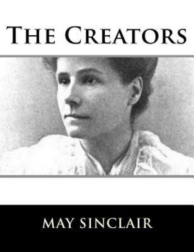 Cover for May Sinclair · The Creators (Paperback Book) (2017)