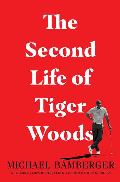 Cover for Michael Bamberger · The Second Life of Tiger Woods (Hardcover Book) (2020)