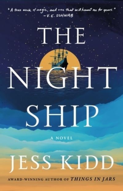 Cover for Jess Kidd · The Night Ship: A Novel (Taschenbuch) (2023)