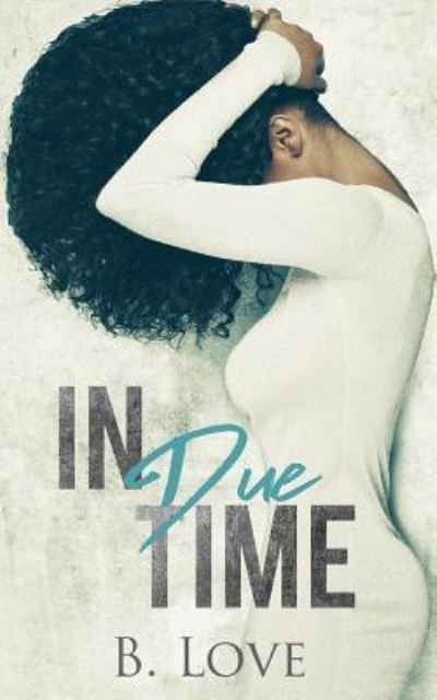 Cover for B Love · In Due Time (Pocketbok) (2018)