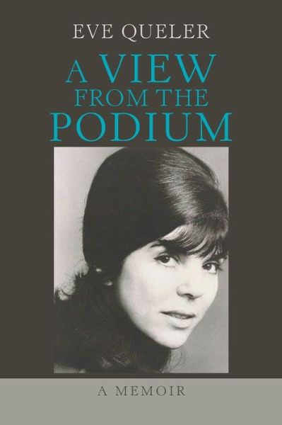 Cover for Eve Queler · A View from the Podium (Paperback Book) (2018)