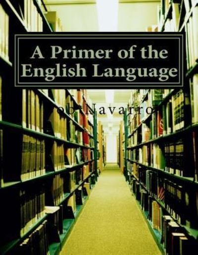 Cover for Bob Navarro · A Primer of the English Language (Paperback Book) (2018)