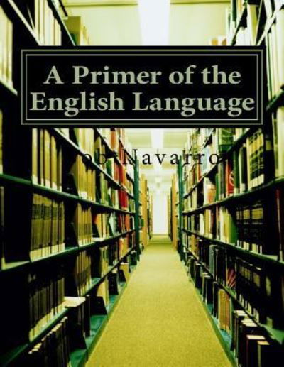 Cover for Bob Navarro · A Primer of the English Language (Taschenbuch) (2018)