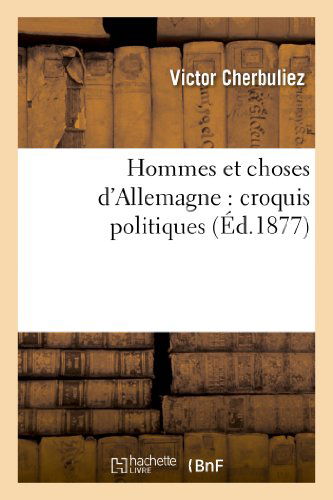 Cover for Cherbuliez-v · Hommes et Choses D'allemagne: Croquis Politiques (Paperback Book) [French edition] (2013)