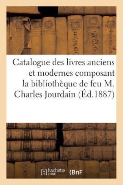 Cover for Léopold Delisle · Catalogue Des Livres Anciens Et Modernes Composant La Bibliotheque de Feu M. Charles Jourdain (Paperback Book) (2016)