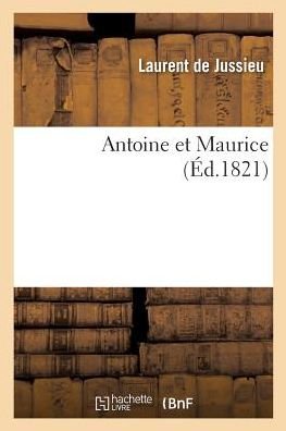 Cover for De Jussieu-l · Antoine et Maurice (Taschenbuch) (2018)