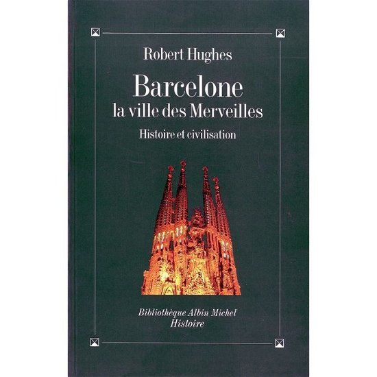 Cover for Robert Hughes · Barcelone, La Ville Des Merveilles (Collections Histoire) (French Edition) (Taschenbuch) [French edition] (1992)