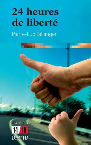 Cover for Pierre-Luc Bélanger · 24 heures de liberté (Paperback Book) (2013)