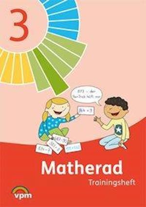 Matherad. Trainingsheft 3. Schuljahr - Nina Fiedel-Gellenbeck - Bücher - Verlag f.pädag.Medien - 9783120113829 - 25. Februar 2016