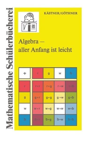 Cover for Herbert Kastner · Algebra Aller Anfang Ist Leicht (Paperback Bog) (1989)