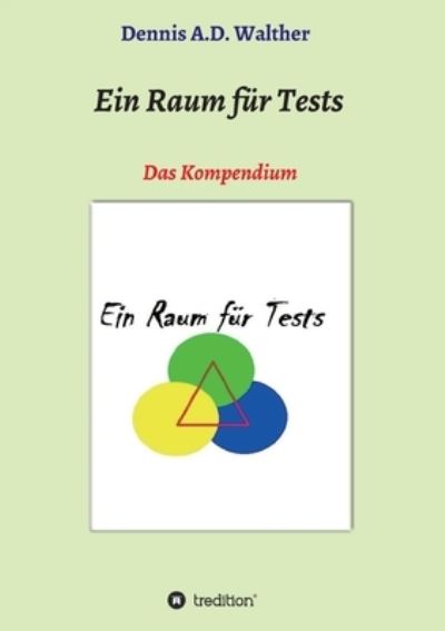 Cover for Dennis A D Walther · Ein Raum fur Tests (Paperback Book) (2021)