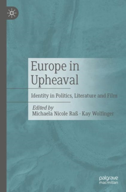 Cover for Europe in Upheaval: Identity in Politics, Literature and Film (Paperback Book) [1st ed. 2022 edition] (2022)