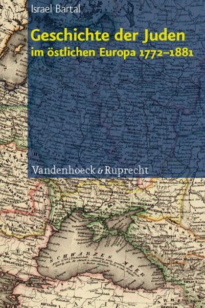 Cover for Israel Bartal · Geschichte der Juden im Ostlichen Europa 1772--1881 (Hardcover Book) (2009)