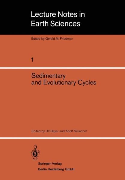 Sedimentary and Evolutionary Cycles - Lecture Notes in Earth Sciences - U Bayer - Livros - Springer-Verlag Berlin and Heidelberg Gm - 9783540139829 - 1 de fevereiro de 1985