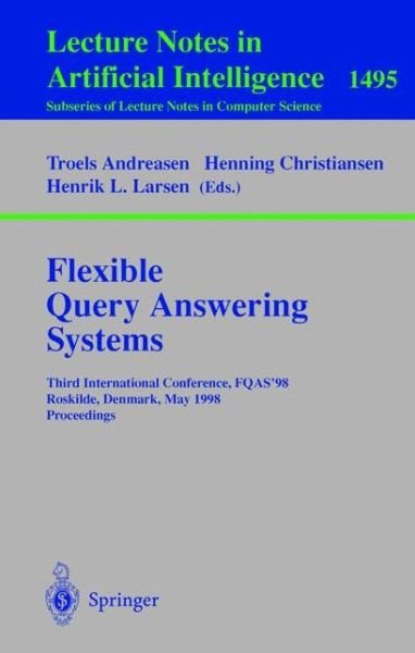 Cover for Troels Andreasen · Flexible Query Answering Systems: Third International Conference, Fqas'98, Roskilde, Denmark, May 13-15, 1998, Proceedings - Lecture Notes in Computer Science / Lecture Notes in Artificial Intelligence (Taschenbuch) (1998)