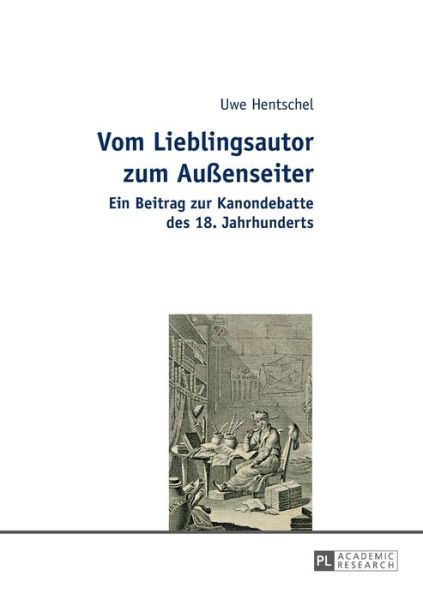 Cover for Uwe Hentschel · Vom Lieblingsautor Zum Aussenseiter: Ein Beitrag Zur Kanondebatte Des 18. Jahrhunderts (Paperback Book) (2014)