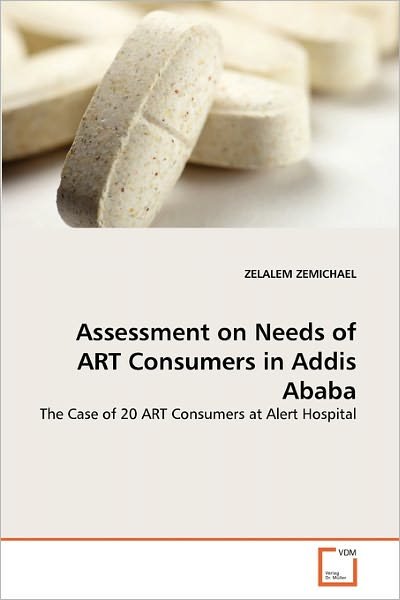 Cover for Zelalem Zemichael · Assessment on Needs of Art Consumers in Addis Ababa: the Case of 20 Art Consumers at Alert Hospital (Taschenbuch) (2010)