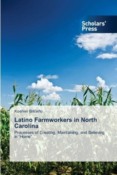 Cover for Briceño · Latino Farmworkers in North Car (Book) (2014)