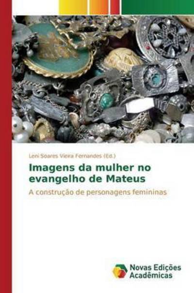 Cover for Soares Vieira Fernandes Leni · Imagens Da Mulher No Evangelho De Mateus (Paperback Book) (2015)