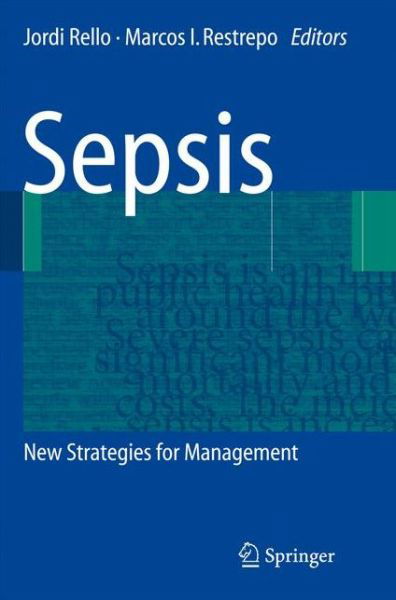 Cover for Jordi Rello · Sepsis: New Strategies for Management (Paperback Bog) [Softcover reprint of hardcover 1st ed. 2008 edition] (2010)