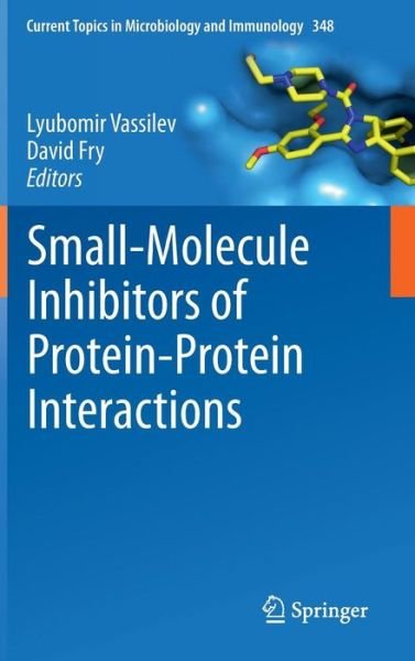 Cover for Lyubomir T Vassilev · Small-Molecule Inhibitors of Protein-Protein Interactions - Current Topics in Microbiology and Immunology (Gebundenes Buch) [2011 edition] (2011)