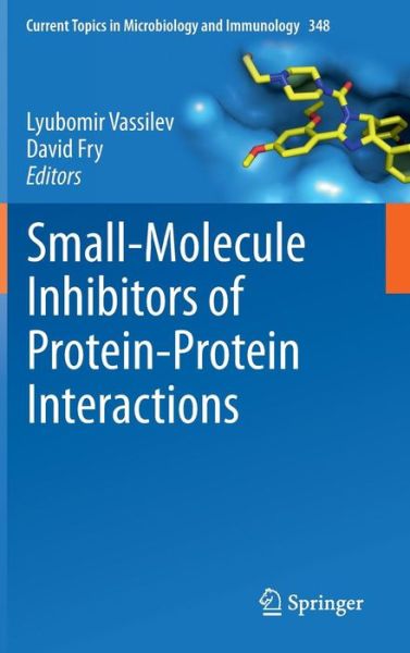 Cover for Lyubomir T Vassilev · Small-Molecule Inhibitors of Protein-Protein Interactions - Current Topics in Microbiology and Immunology (Inbunden Bok) [2011 edition] (2011)