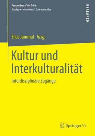 Cover for Elias Jammal · Kultur Und Interkulturalitat: Interdisziplinare Zugange - Perspectives of the Other. Studies on Intercultural Communic (Paperback Book) [2014 edition] (2014)
