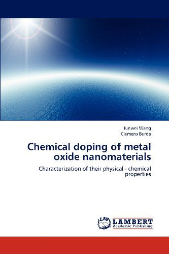 Cover for Clemens Burda · Chemical Doping of Metal Oxide Nanomaterials: Characterization of Their Physical - Chemical Properties (Paperback Book) (2012)