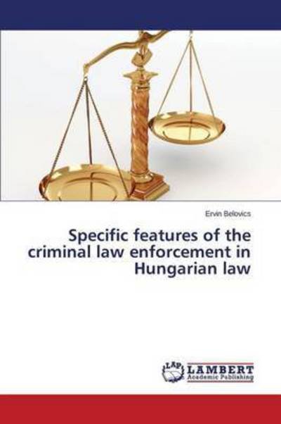 Cover for Belovics Ervin · Specific Features of the Criminal Law Enforcement in Hungarian Law (Paperback Bog) (2015)