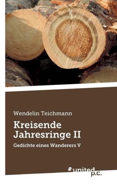 Cover for Wendelin Teichmann · Kreisende Jahresringe II (Paperback Book) (2015)