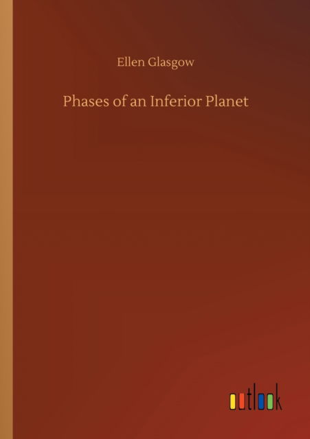 Cover for Ellen Glasgow · Phases of an Inferior Planet (Paperback Book) (2020)