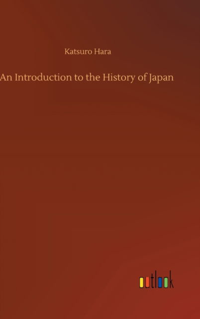 Cover for Katsuro Hara · An Introduction to the History of Japan (Hardcover Book) (2020)