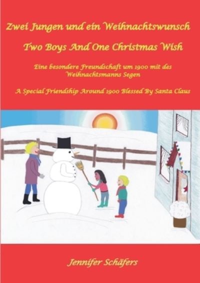 Cover for Jennifer Schafers · Zwei Jungen und ein Weihnachtswunsch - Two Boys And One Christmas Wish: Eine besondere Freundschaft um 1900 mit des Weihnachtsmanns Segen - A Special Friendship Around 1900 Blessed By Santa Claus (Paperback Book) (2020)