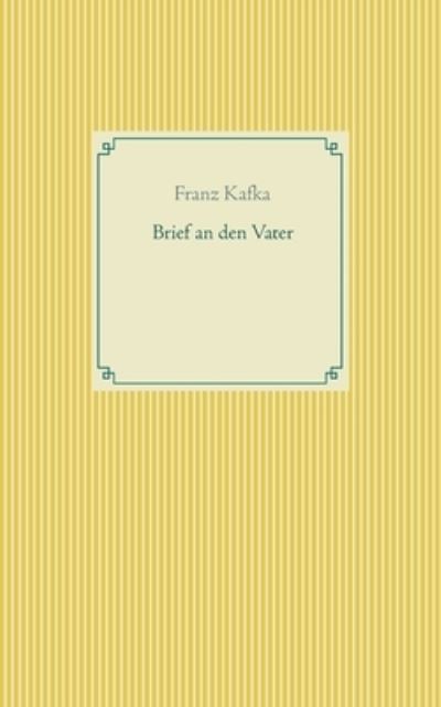 Brief an den Vater - Kafka - Other -  - 9783753427829 - March 3, 2021