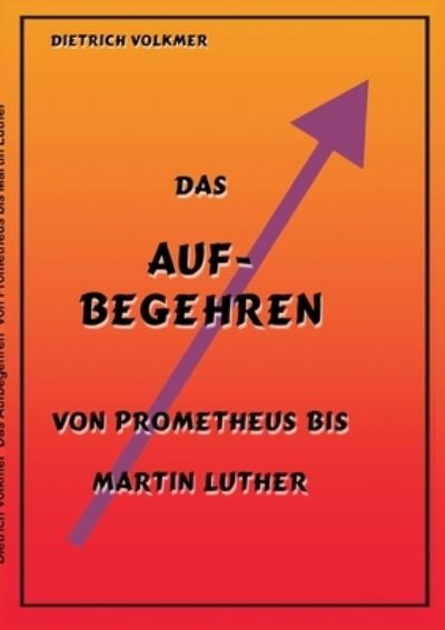 Cover for Dietrich Volkmer · Das Aufbegehren (Paperback Book) (2021)