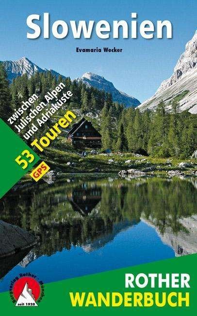 Rother Walking Guide: Slowenien: 53 Touren zwischen Julischen Alpen und Adriaküste - Bergverlag Rother - Books - Bergverlag Rother - 9783763330829 - March 1, 2020
