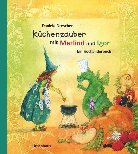 Cover for Drescher · Küchenzauber mit Merlind und I (Bok)