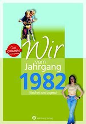 Wir vom Jahrgang 1982 - Kindheit und Jugend - Anna Grossherr - Books - Wartberg Verlag - 9783831330829 - November 1, 2021