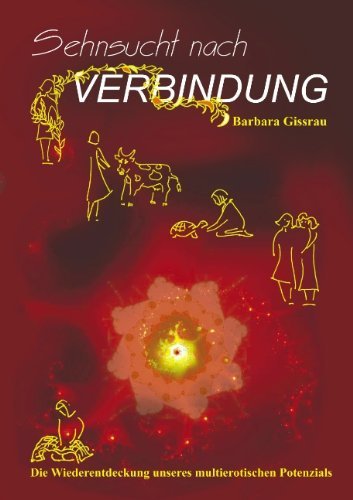 Sehnsucht Nach Verbindung - Dr. Barbara Gissrau - Books - BoD - 9783833419829 - May 17, 2005
